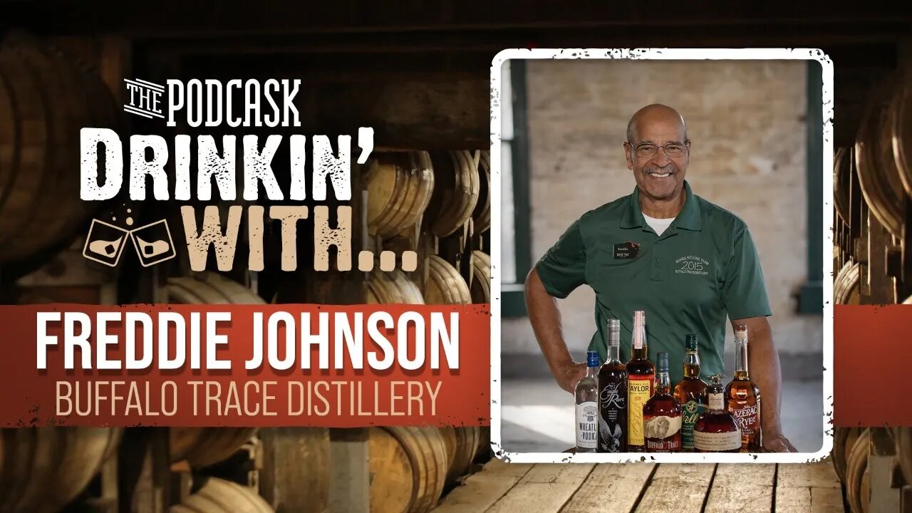 The Podcask: Drinkin' with Freddie Johnson (Buffalo Trace Distillery)