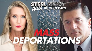 12-5-2024 STEEL NEWS: MASS DEPORTATIONS