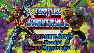 2-Bopsteady - Turtles of Grayskull - Unboxing & Review