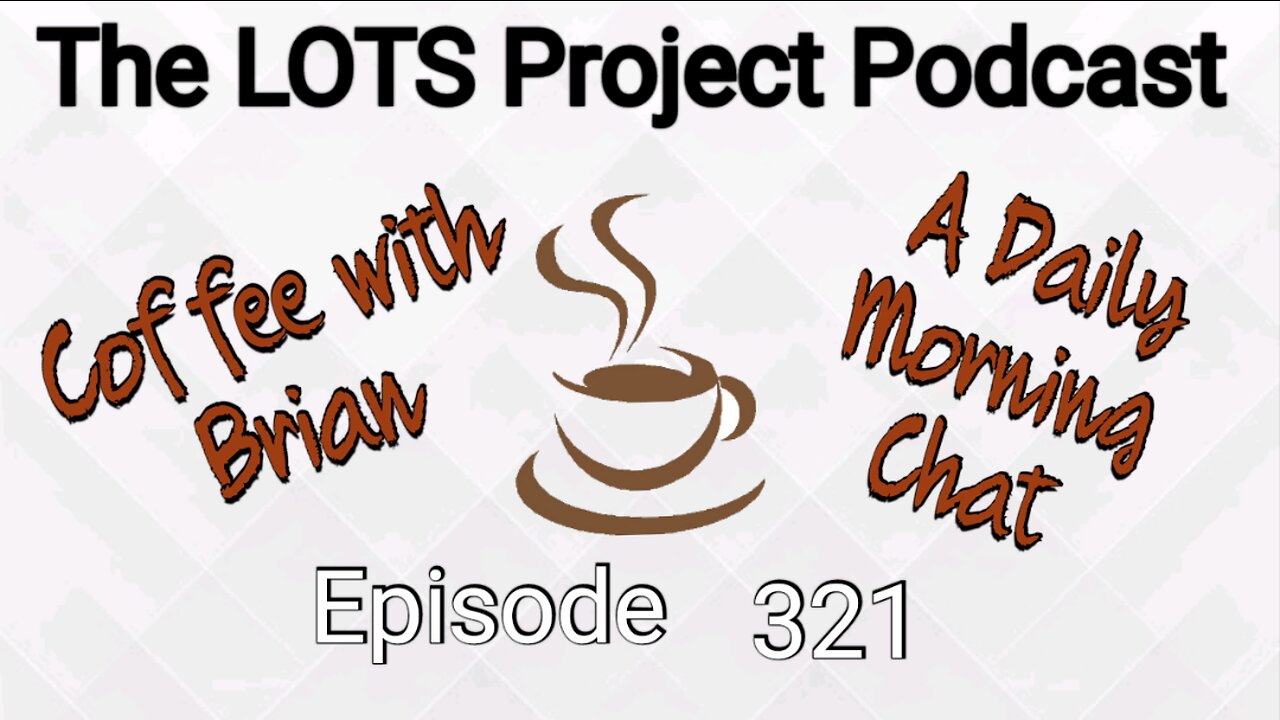 Episode 321 Coffee with Brian, A Daily Morning Chat #podcast #daily #nomad #coffee