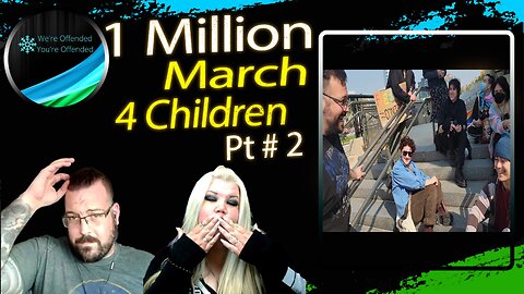 1Million March 4 Chidren Winnipeg Live stream Pt#2 | We're Offended You're Offended Podcast