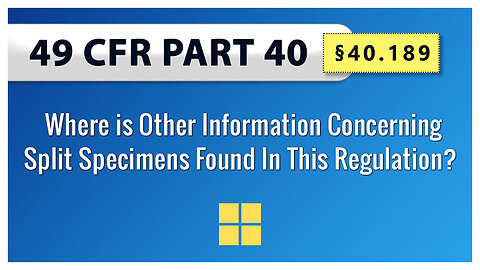 §40.189 Where is Other Information Concerning Split Specimens Found In This Regulation?