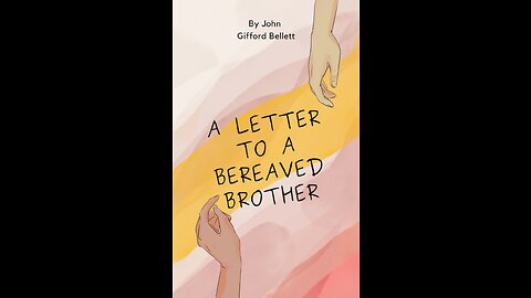 A Letter to a Bereaved Brother.