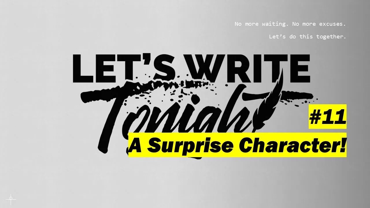 Let's Write Tonight #11 - A Surprise Character!