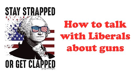 The Armed Citizen 18 How To Talk With Liberals