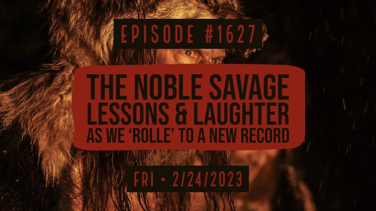 Owen Benjamin | #1627 The Noble Savage, Lessons & Laughter As We 'Rolle' To A New Record