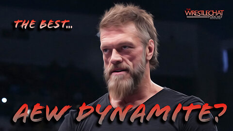 Was This The Best Episode of AEW Dynamite?