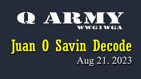 Juan O Savin Decode "Q Team" 8.21.2023