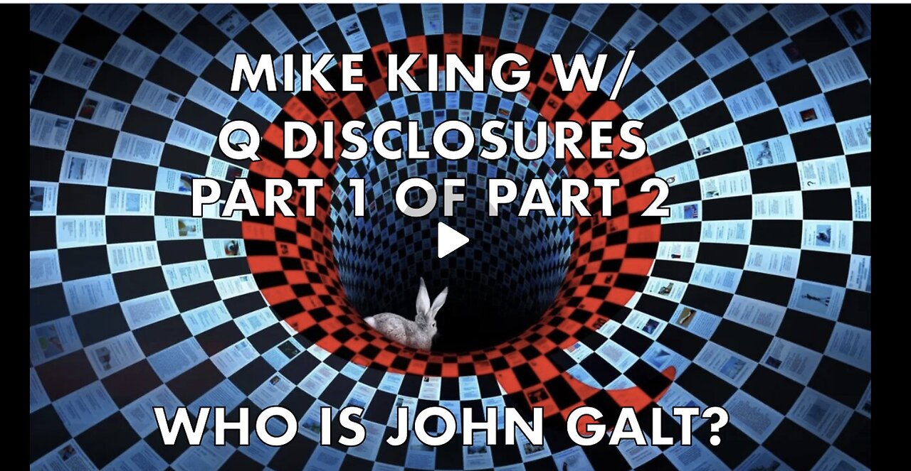 PART 1 OF PART 2! Mike King - Coming Q Disclosures Will "Shock the World" TY JGANON, SGANON