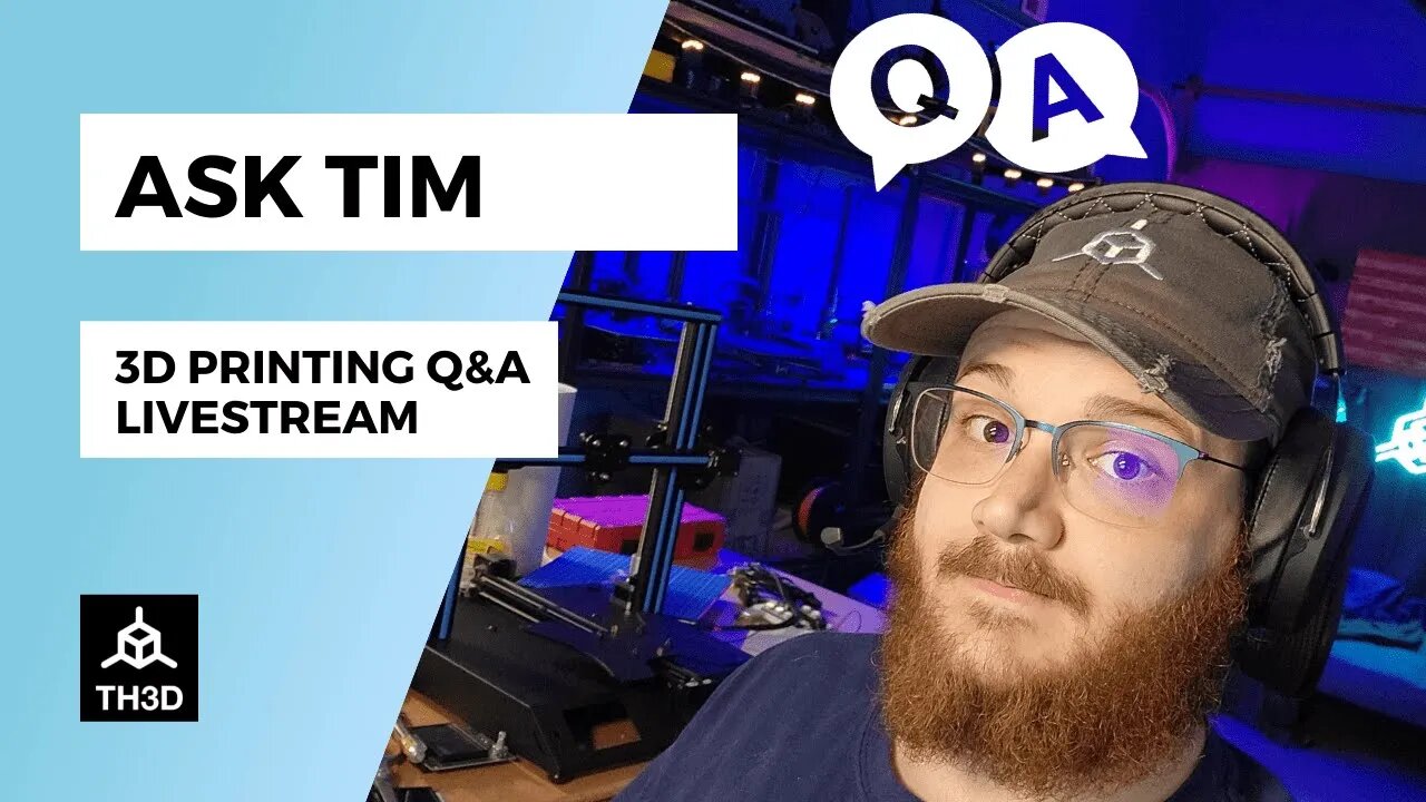 Ask Tim - 3D Printer Q&A Help Stream | Livestream | 4PM CST 3/30/22