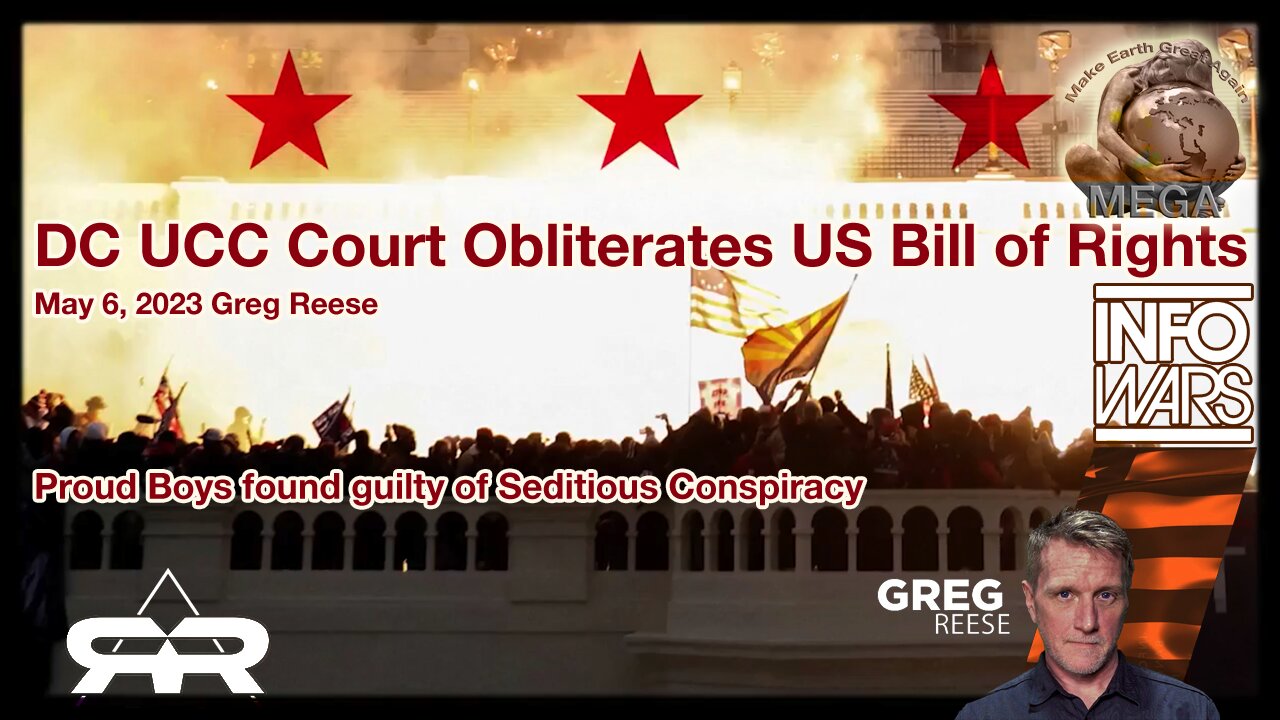 DC UCC Court Obliterates US Bill of Rights · May 6, 2023 Greg Reese · Proud Boys found guilty of Seditious Conspiracy, Bill of Rights, Great Reset