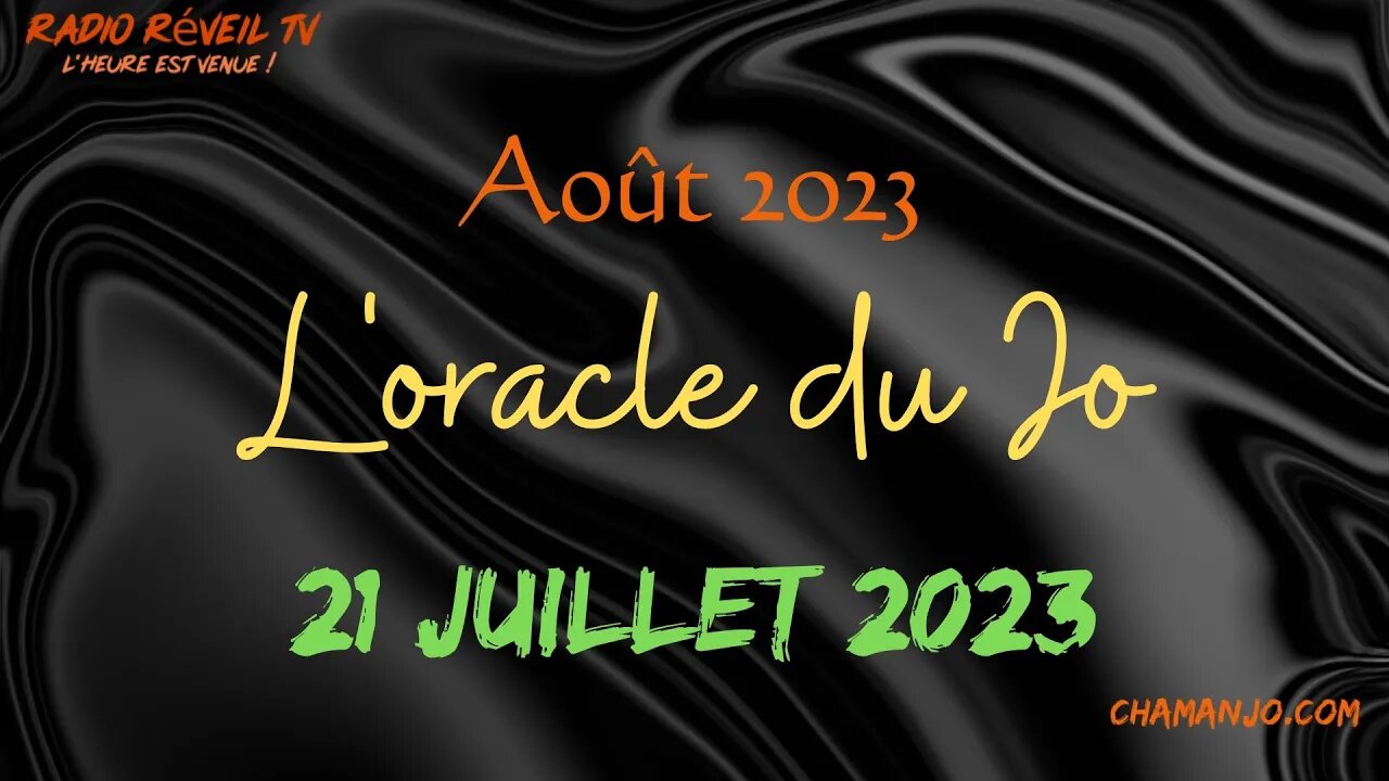 Août. L'oracle du Jo du 21 juillet 2023