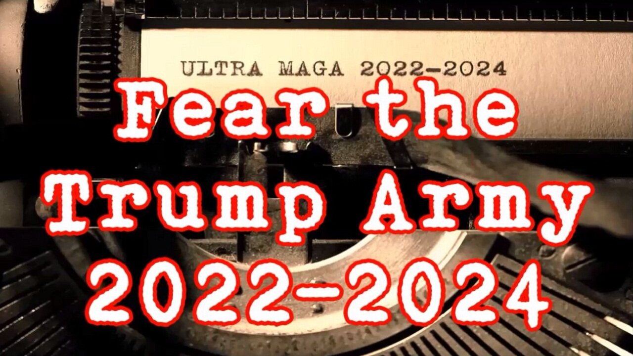 Fear the Trump Army 2022-2024