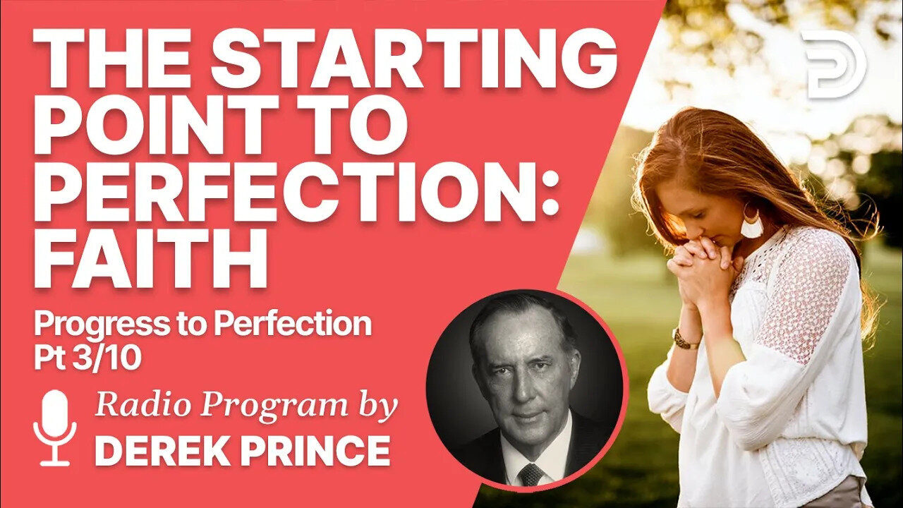 Progress To Perfection 3 of 10 - The Starting Point1: Faith