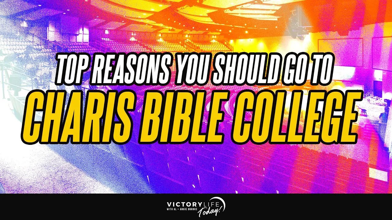 Top Reasons To Go To Charis Bible College | Victory Life Today