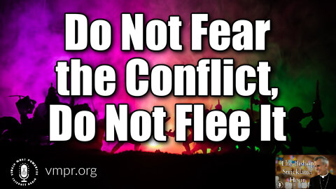 18 Jan 22, The Bishop Strickland Hour: Do Not Fear the Conflict, Do Not Flee It