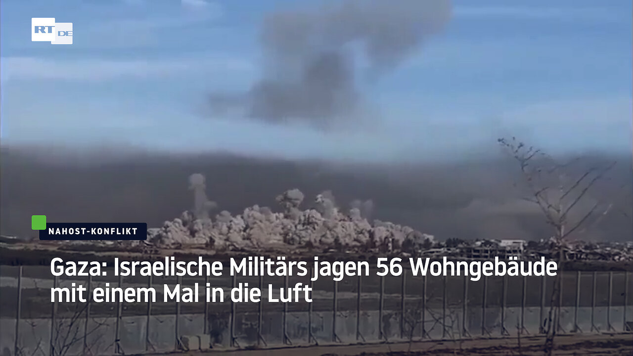 Gaza: Israelische Militärs jagen 56 Wohngebäude mit einem Mal in die Luft