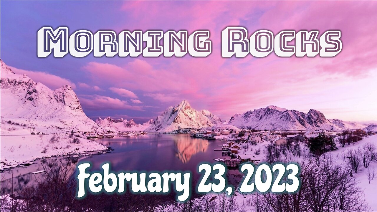🌄 Morning Rocks - 2.23.23 🐟