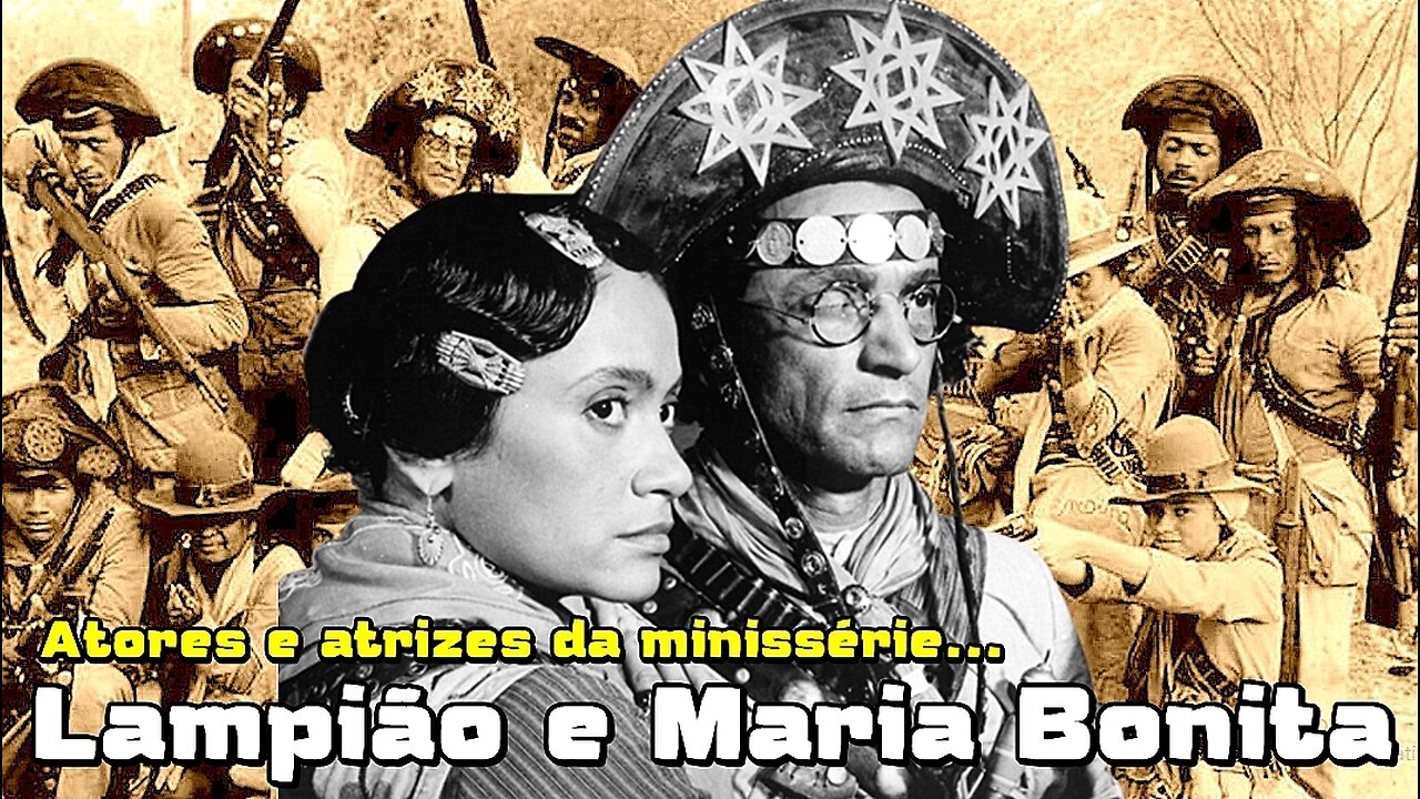 ATORES E ATRIZES QUE ATUARAM NA MINISSÉRIE "LAMPIÃO E MARIA BONITA" (1982).