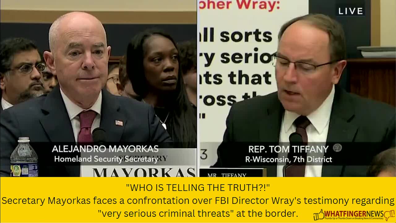 "WHO IS TELLING THE TRUTH?!" Secretary Mayorkas faces a confrontation over FBI Director