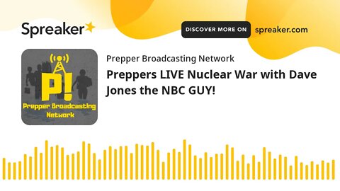 Preppers LIVE Nuclear War with Dave Jones the NBC GUY!