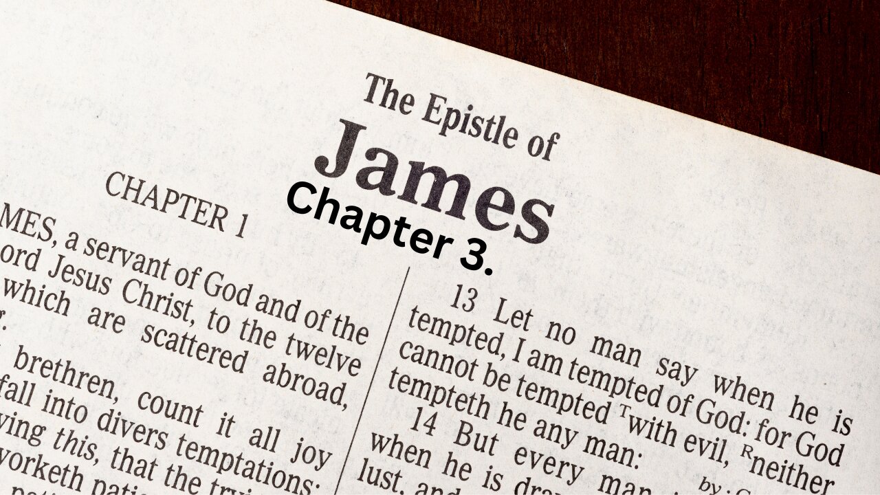 The Book of James. CH 3. Taming of the tongue. The evil our words can cause.