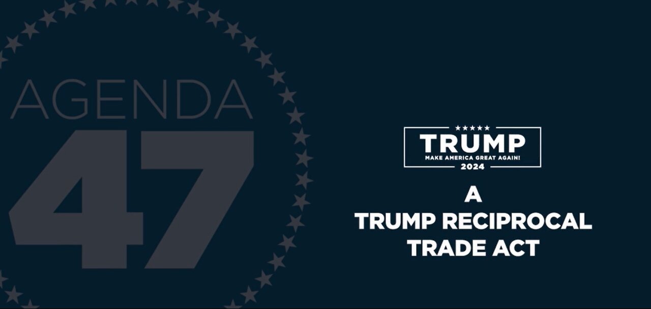 Agenda47: Cementing Fair and Reciprocal Trade with the Trump Reciprocal Trade Act