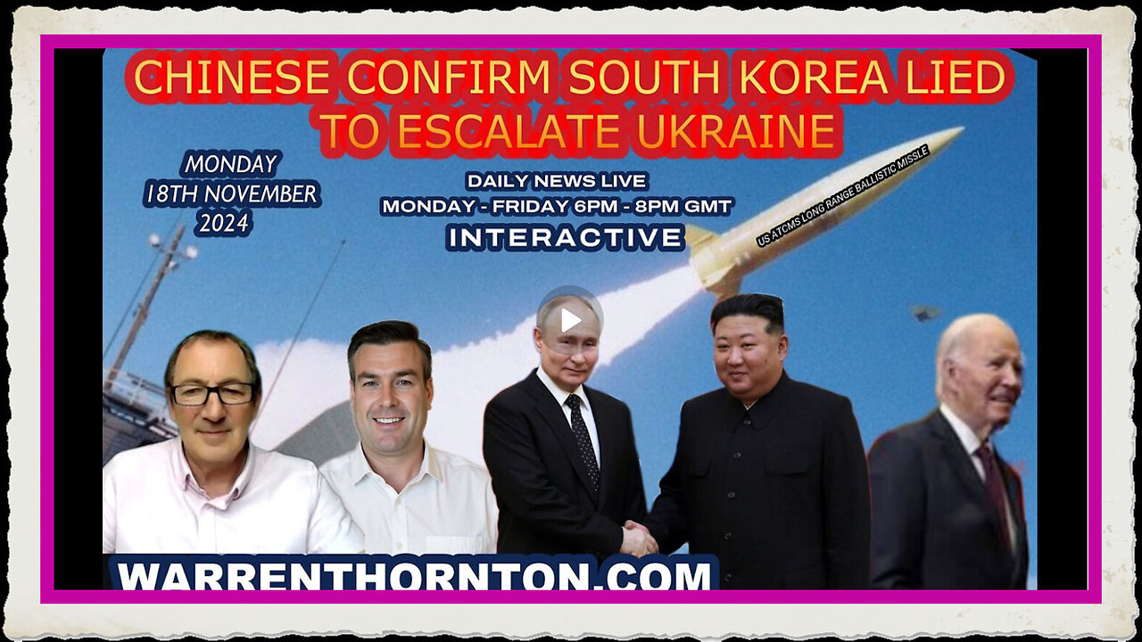 CHINESE CONFIRM SOUTH KOREA LIED TO ESCALATE UKRAINE WITH WARREN THORNTON PAUL BROOKER