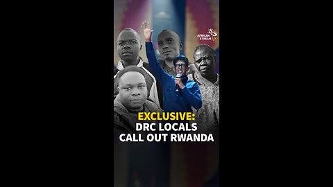 EXCLUSIVE: DRC LOCALS CALL OUT RWANDA