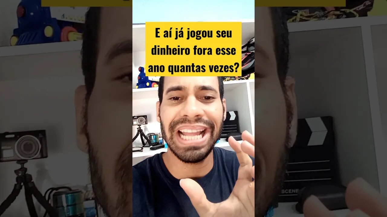 E aí já jogou seu dinheiro fora esse ano quantas vezes?