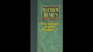 Matthew Henry's Commentary on the Whole Bible. Audio produced by Irv Risch. John, Chapter 7