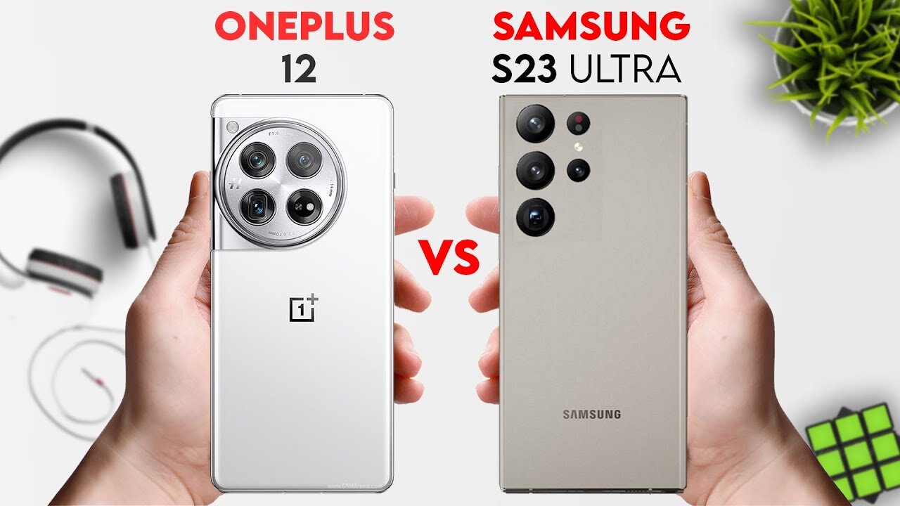 Oneplus 12 vs Samsung S23 Ultra