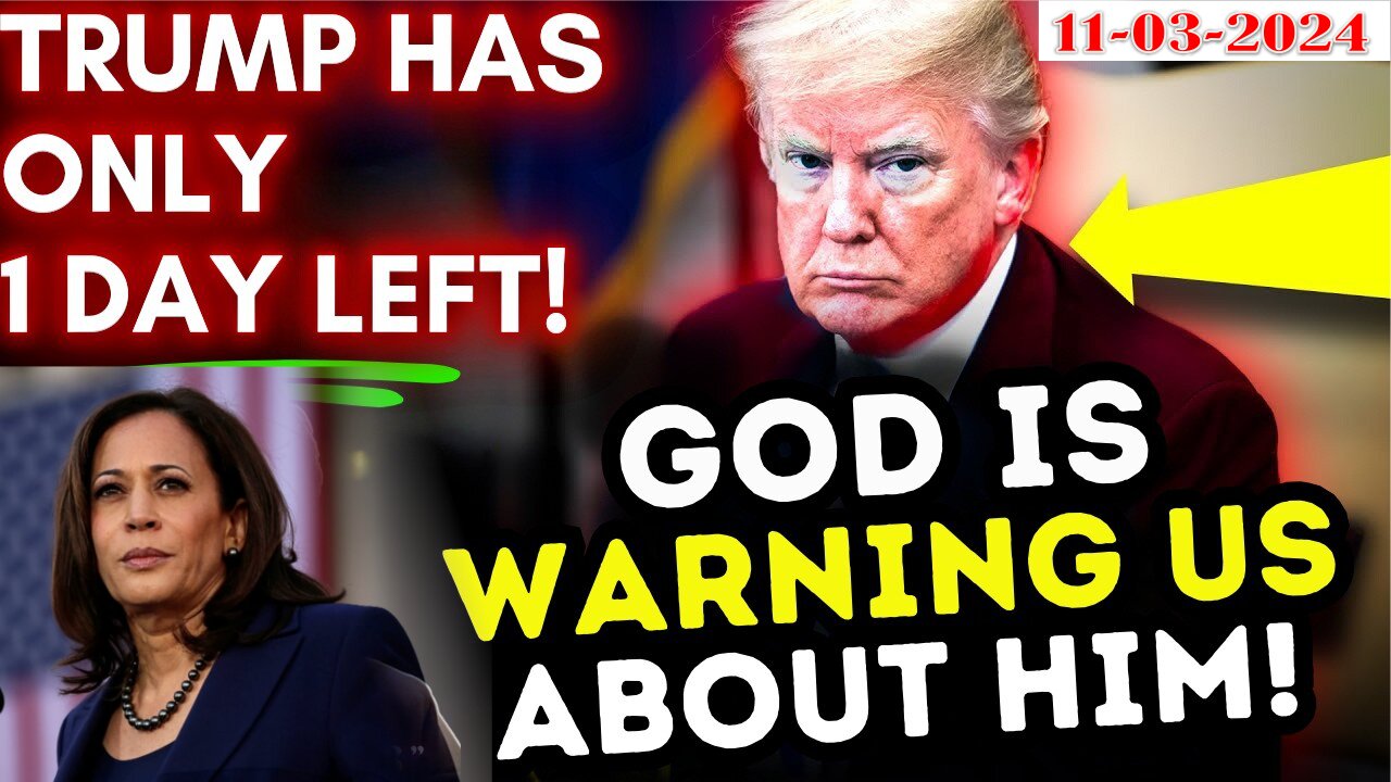 GOD'S WARNING!! "TRUMP HAS ONLY 1 DAY LEFT"! - 1 Day Left ~Trump Vs Harris!!