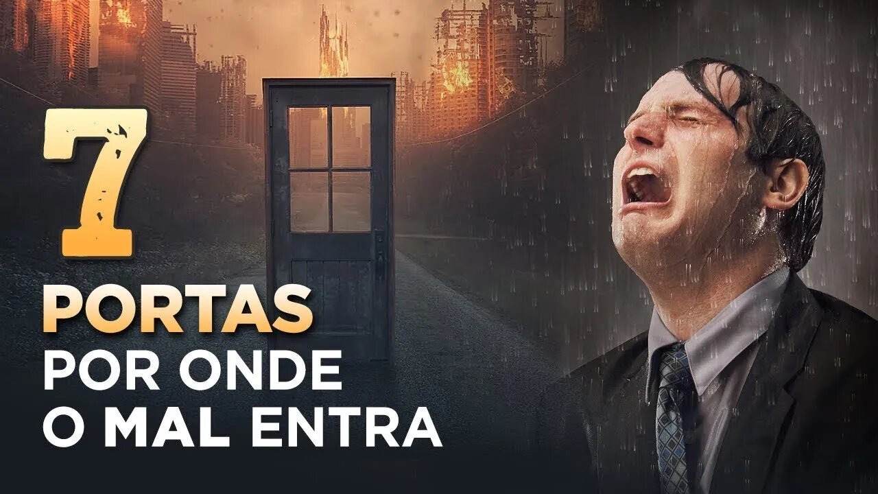 O Mal entra por 7 portas