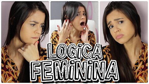 A ABSURDA LÓGICA FEMININA ATÉ O CASAMENTO!