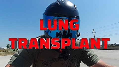 LUNG TRANSPLANT!