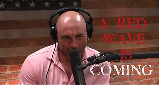 Joe Rogan: A Red Wave Is Coming Thanks to the Woke Left