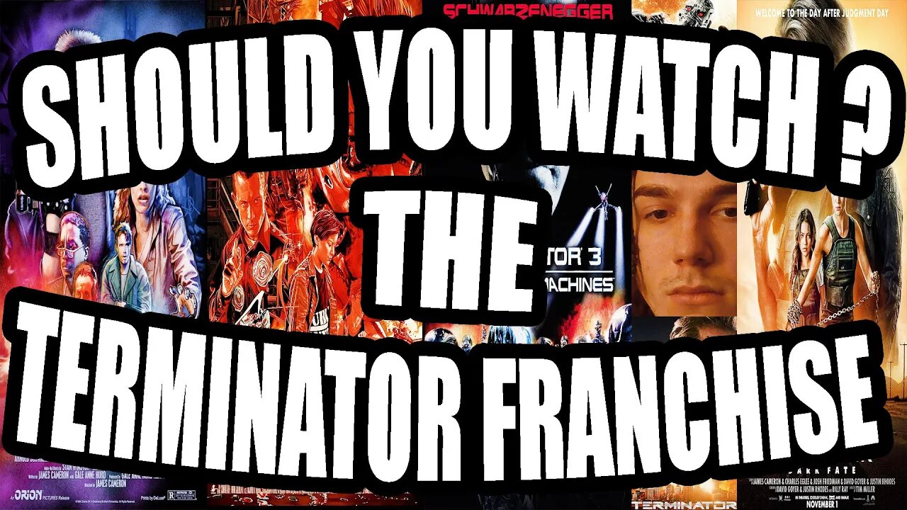 SHOULD YOU WATCH THE TERMINATOR MOVIES? Reviewing & Ranking All 6 Terminator Films