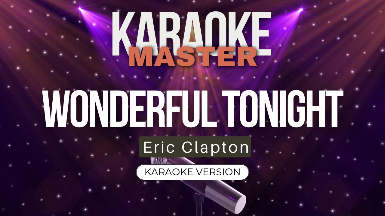 Wonderful Tonight - Eric Clapton (Karaoke Version)