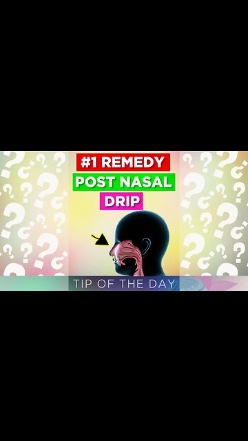 #1 Remedy for Post Nasal Drip