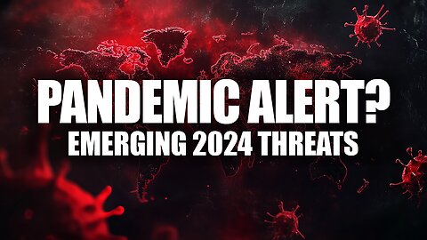 Emerging Pandemic Threats: What You Need to Know Now