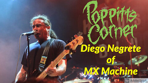 Poppitt's Corner Presents: Diego Negrete of MX Machine