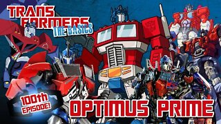 Transformers The Basics: Ep 100 - OPTIMUS PRIME