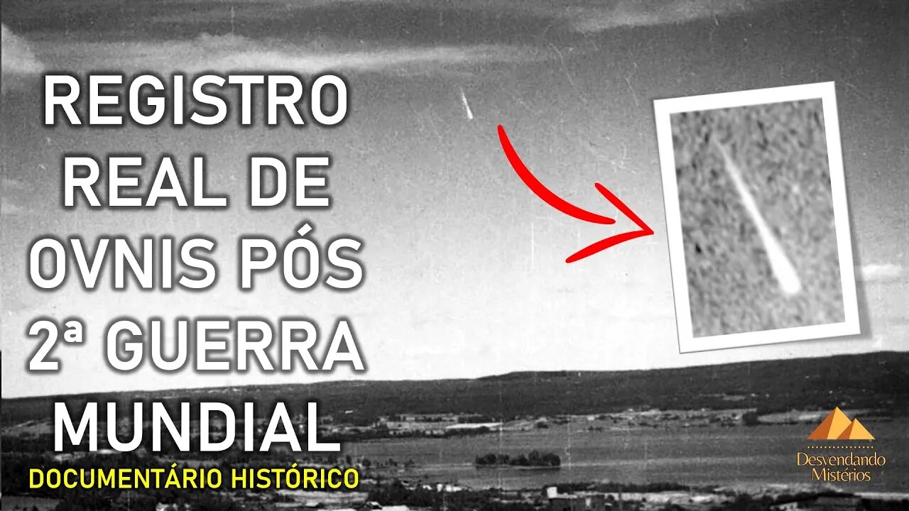 REGISTRO REAL DE OVNIS PÓS 2 GUERRA MUNDIAL