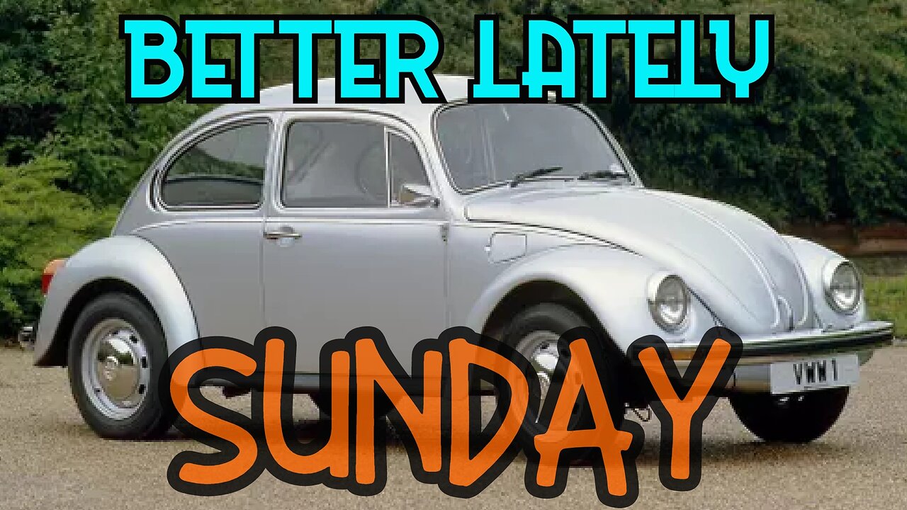 Better Lately - Sunday