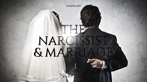 The Narcissist and Marriage