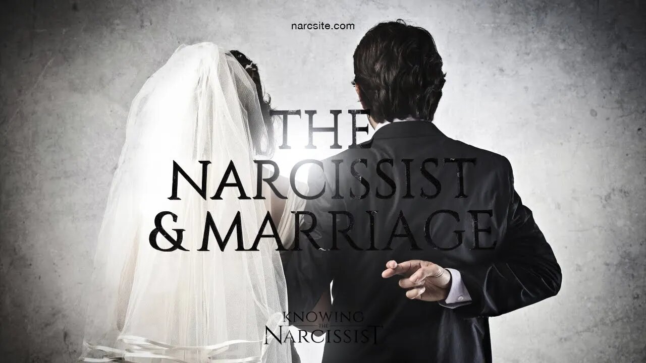 The Narcissist and Marriage
