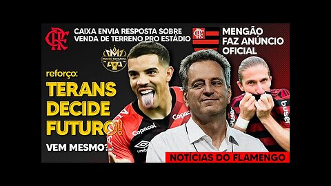 URGENTE: FLAMENGO FAZ ANÚNCIO OFICIAL! TERANS DECIDE FUTURO! DIRIGENTE BATE BOCA! RESPOSTA DA CAIXA