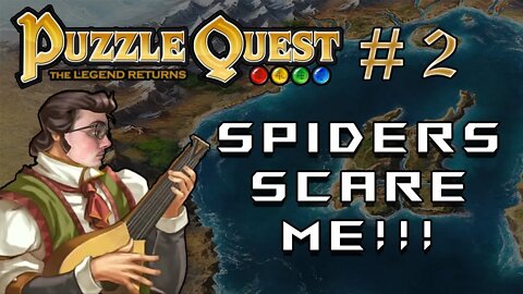 Spiders SUCK!!! | Puzzle Quest: The Legend Returns #2