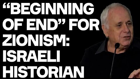 "Beginning of End' For Zionism - Israeli Historian w/. Ilan Pappé